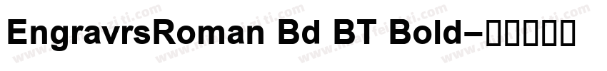EngravrsRoman Bd BT Bold字体转换